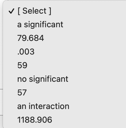 [ Select ]
a significant
79.684
.003
59
no significant
57
an interaction
1188.906
