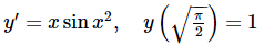 y' = x sin x²,
Y
'
3 (√)=
= 1