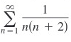 18
Σ
n=1
п
1
n(n + 2)