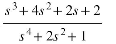 s³ + 4s²+2s+2
4
s² +25² +1