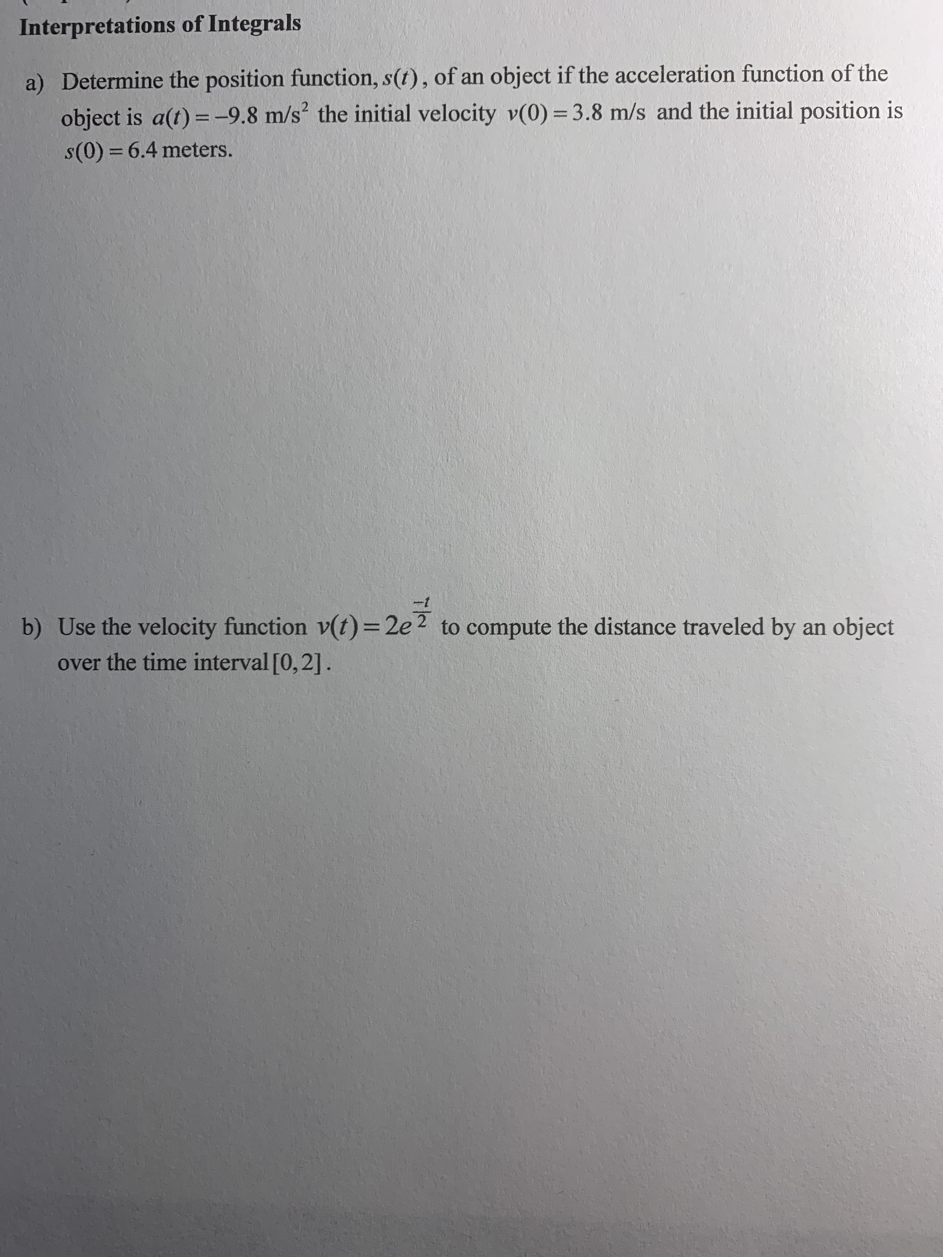 Determine the position function, s(t),
