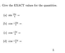 Give the EXACT values for the quantities.
(a) sin
(b) cos 극=
(c) cos =
(d) cos =
