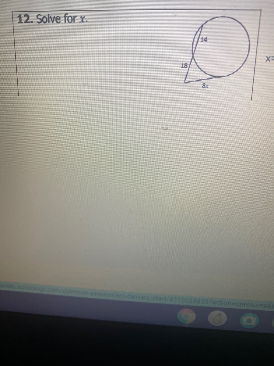 12. Solve for x.
14
18
&r
oncity schoology.com/com
nt-delivery/start/47100288557action-onresume&s
