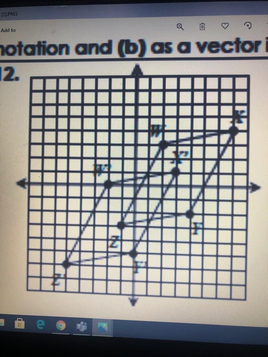 (2).PNG
Add to
notation and (b) as a vector
12.
