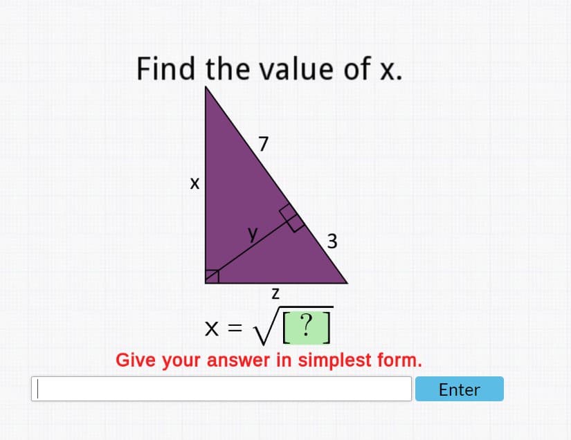 Find the value of x.
X
7
N
3
X =
V[?
Give your answer in simplest form.
Enter