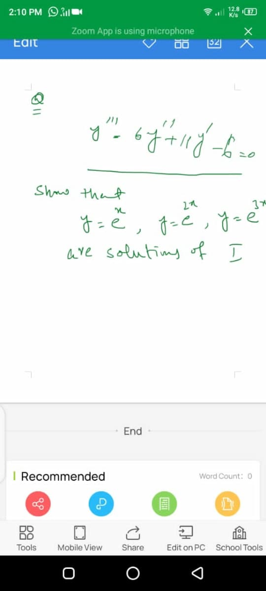 2:10 PM O.3
12.8
K/s
Zoom App is using microphone
Edit
52)
Q
この
Shmo that
F =e, g-e, ŏ-e
are soluting of I
End
I Recommended
Word Count:O
圖
DO
DO
Tools
Mobile View
Share
Edit on PC
School Tools
マ
