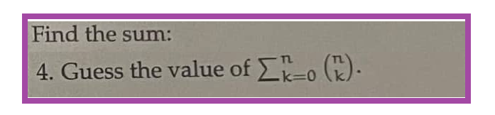 Find the sum:
4. Guess the value of Σko().
k=0