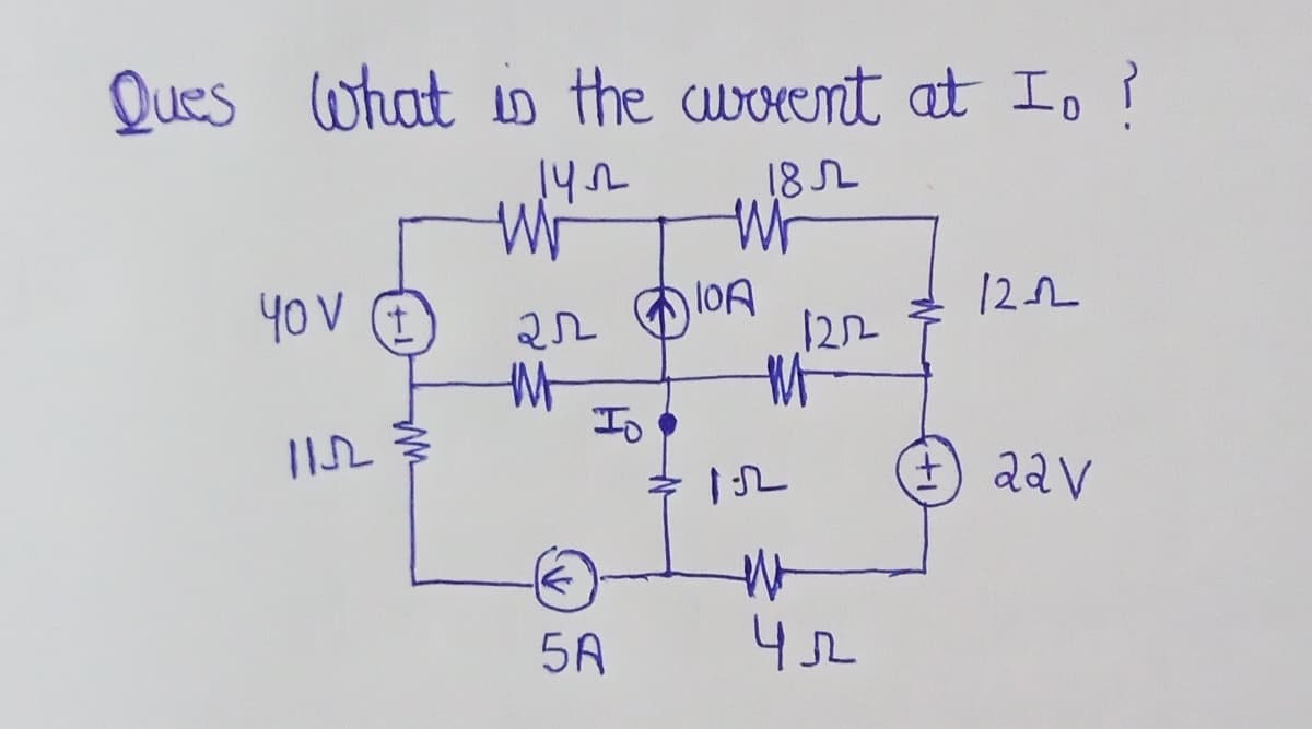 Ques what is the cworent at I, ?
182
Wr
122
lOA
122
Io
+) aav
5A
