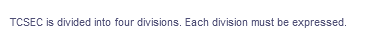 TCSEC is divided into four divisions. Each division must be expressed.
