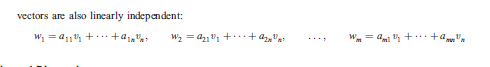 vectors are also linearly independent:
W; = a114 + +a
Wm = ami + +a
...*
