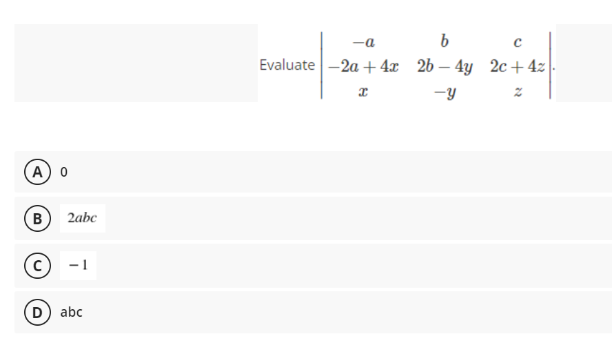 A) O
B 2abc
C
-1
D
abc
-a
b
с
Evaluate-2a +4x 2b-4y 2c +42
x
-Y
2