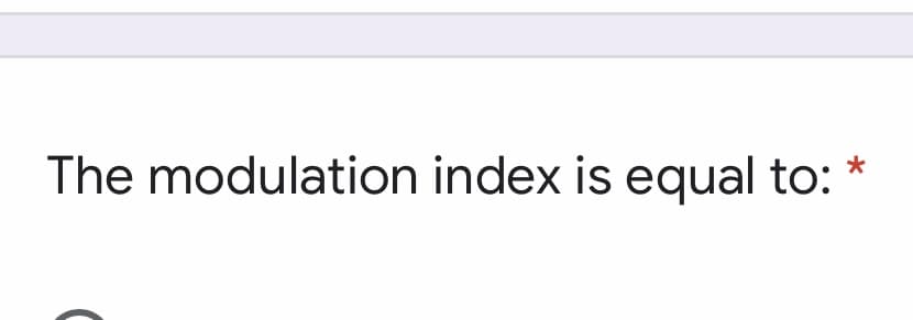 The modulation index is equal to:
