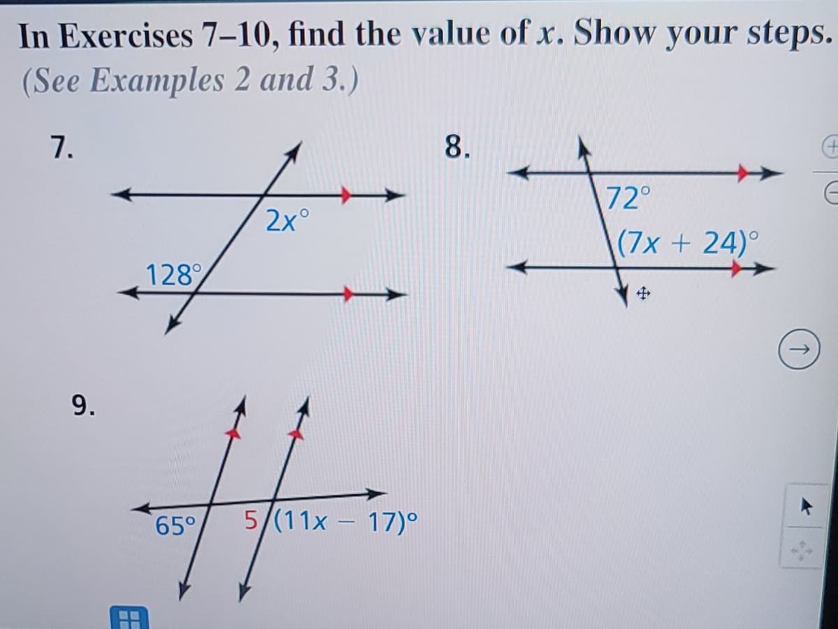 In Exercises 7–10, find the value of x. Show your steps.
(See Examples 2 and 3.)
7.
8.
72°
2x°
(7x + 24)°
128
中
65°
5/(11x – 17)°
9.
