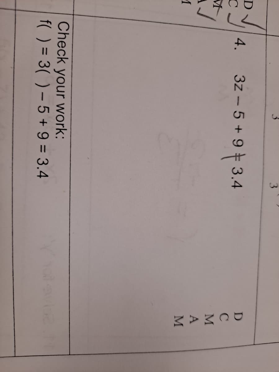 ACMAM
3.
4.
- 5 + 9 + 3.4
Check your work:
f( ) = 3( ) – 5 + 9 = 3.4
