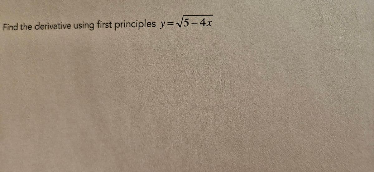 Find the derivative using first principles y = √5-4x