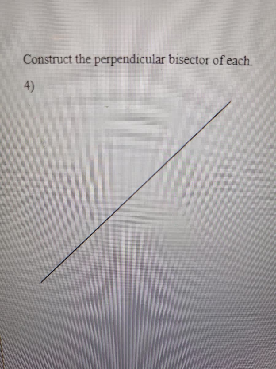 Construct the perpendicular bisector of each.
4)
