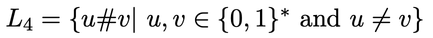 L4 = {u#v| u,v E {0, 1}* and u # v}
