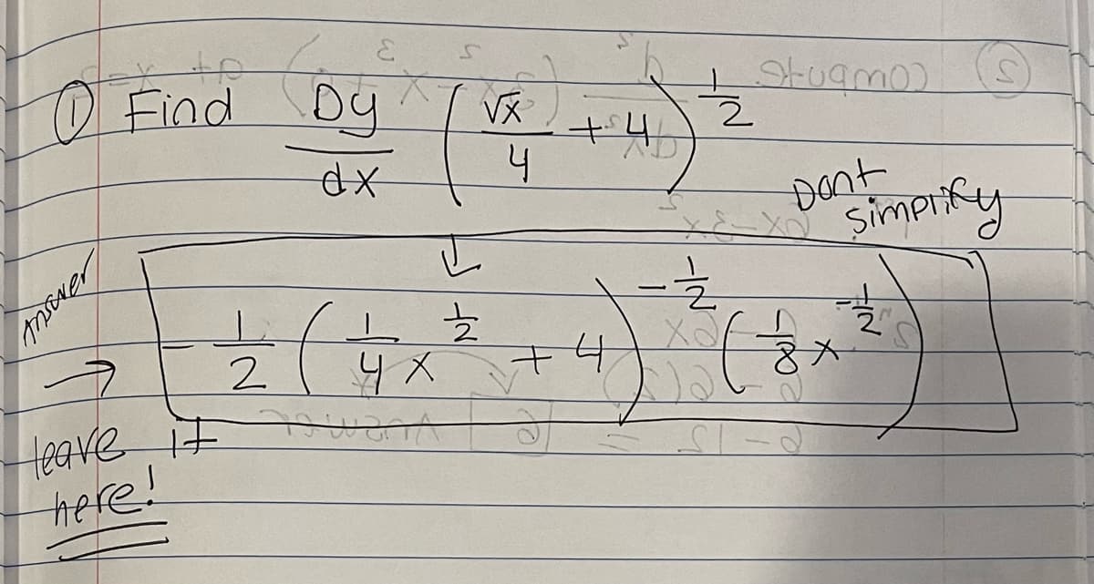 sonsul
Find Dy
ad og
dx
x후루
Heave it
here!
VX
루
ㅋㅋwann
h
+
+4
2
글
Stugmo)
Don't
(ㅎ.
simplify
곶
*
(ļ