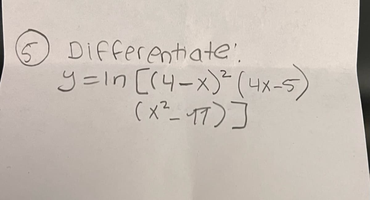 Differentiate'.
y=in [(4-x)² (4x-5)
(x²-17)]
2