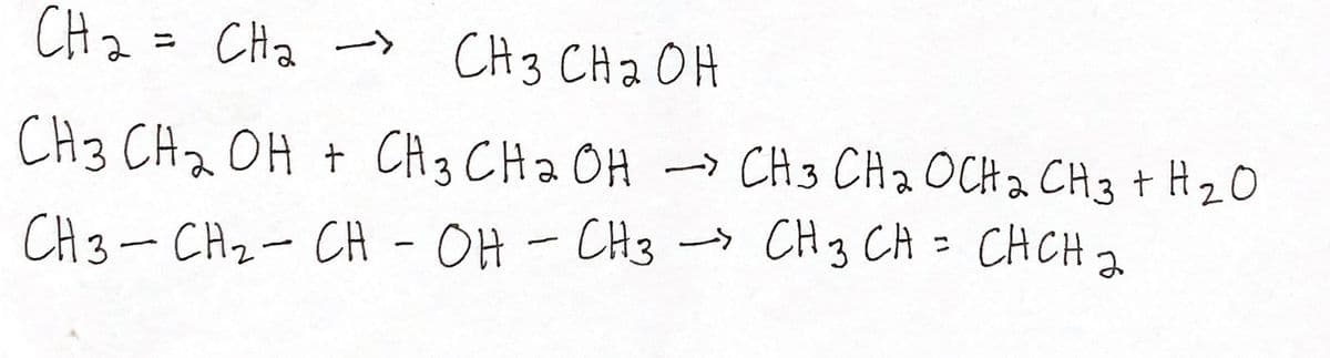 CH z = CHa
CH3 CHa OH
CH3 CH2 OH + CH3 CHa OH - CH3 CH2 OCHa CH3 + H2O
CH3 CA = CHCH2
CH 3-CHz- CH - OH - CH3
