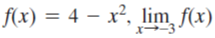 f(x) = 4 – x², lim f(x)
%3D
X-3
