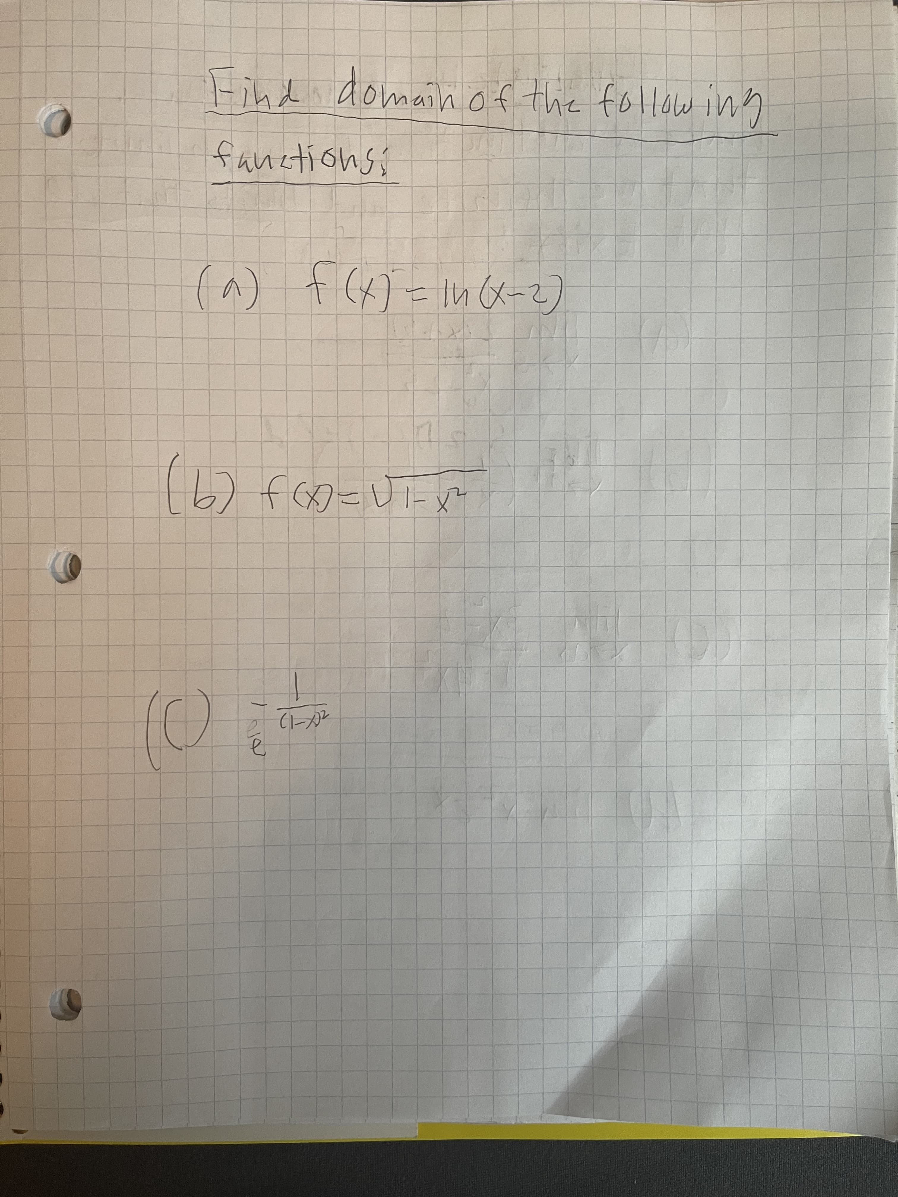 Find
domain of the follaw ing
fanctionss
(^) f(x)= In-2)
(6)
67 F=
