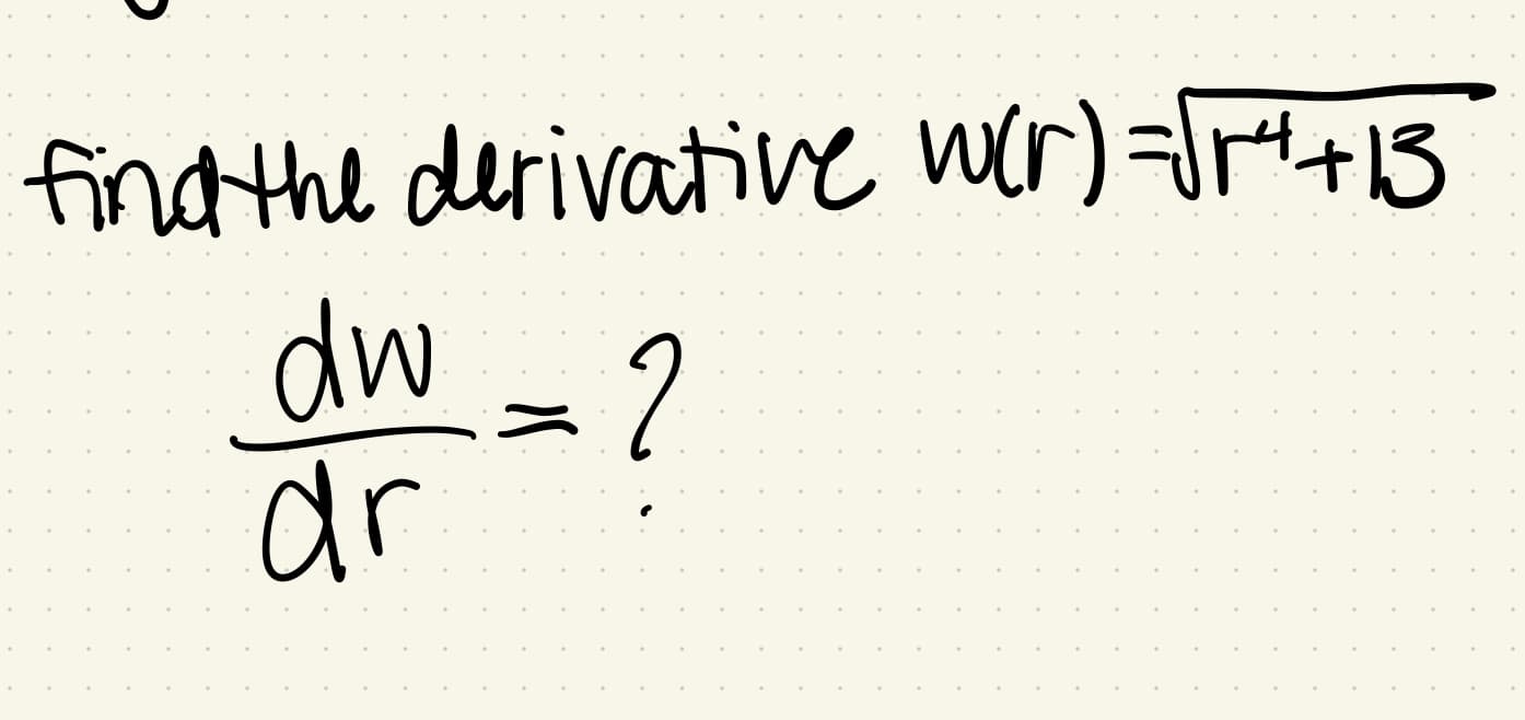 findthe derivative wer) r+13
dw = ?
dr
