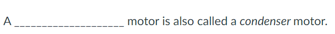 A
motor is also called a condenser motor.