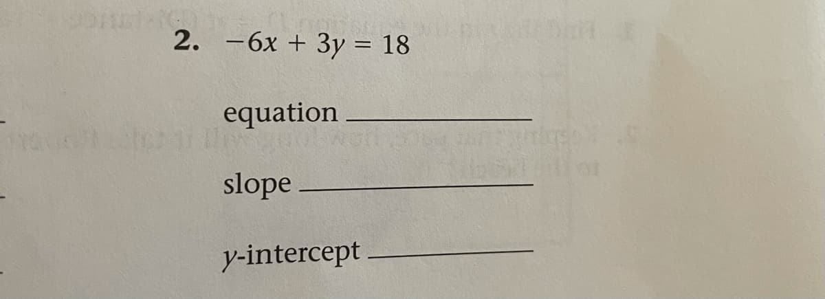 2. -6x + 3y = 18
equation
slope –
y-intercept
