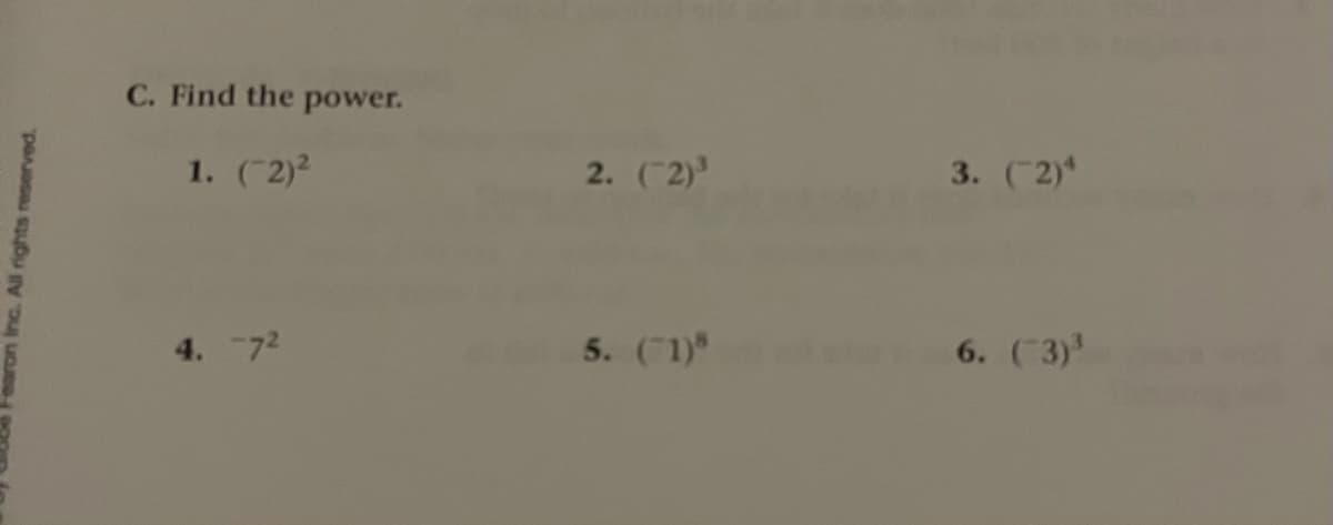 C. Find the power.
1. (2)2
2. (2)
3. (2)
4. 72
5. (1)
6. (3)
Fearon Inc. All rights reserved.
