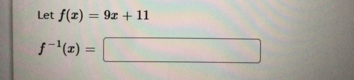 Let f(x) = 9x + 11
f(z) =
%3D
