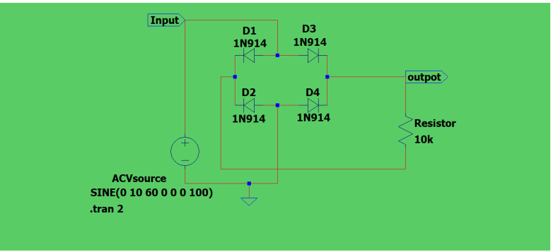 Input
D1
D3
1N914
1N914
outpot
D2
D4
1N914
1N914
Resistor
10k
ACVsource
SINE(0 10 60 0 00 100)
.tran 2
