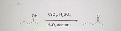 OH
CrO3, H₂SO4
H₂O, acetone