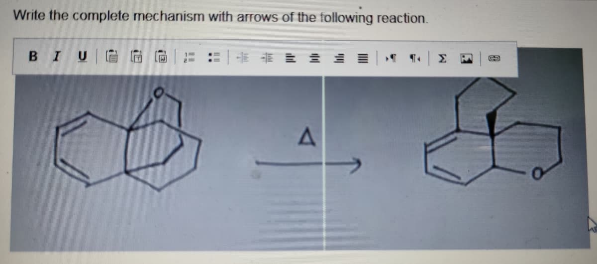 Write the complete mechanism with arrows of the following reaction.
BI U
W
圭圭三
A
G