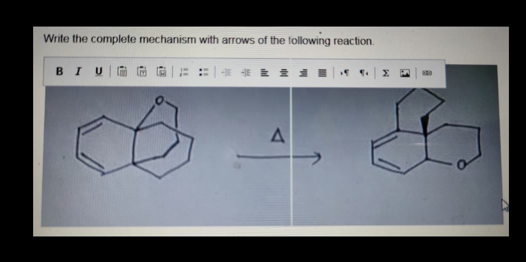 Write the complete mechanism with arrows of the following reaction.
1#
BI
U
==
Σ
A
G