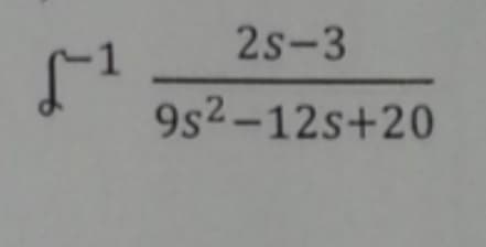 -1
2s-3
9s2-12s+20
