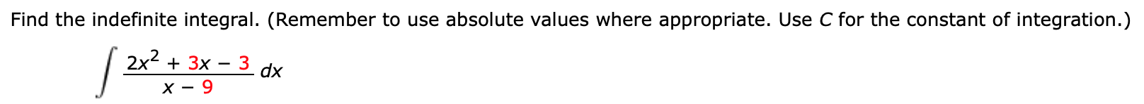 2x2 + 3x – 3 dx
X - 9
