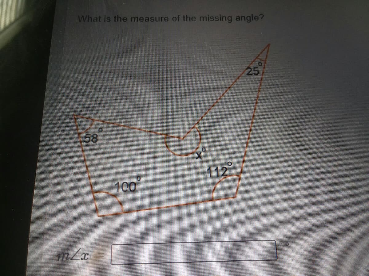 What is the measure of the missing angle?
25
58
112
100
m/a
