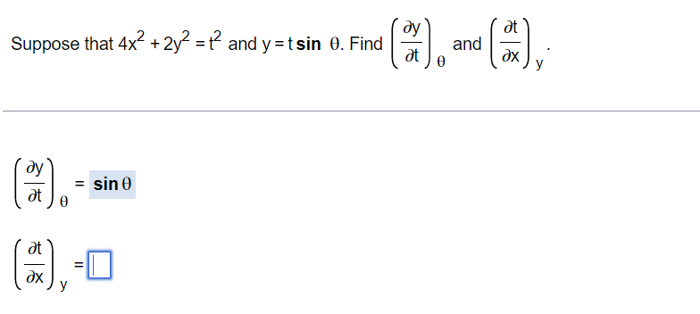 Suppose that 4x² + 2y² = t² and y=tsin 0. Find
dy
(7)
= sin 0
at Ꮎ
4,-0
ду
(27)
at
Ꮎ
and
at
?x