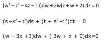 (w? – z2 – 4z – 1))dw + 2w(z + w + 2) dz = 0
(s-s?-t)ds + (t + s? +t?)dt = 0
(w - 3x +3)dw + ( 3w + x + 9)dx=0
