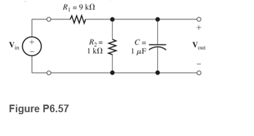 Rj = 9 kN
R2 =
1 kN
I µF
out
Figure P6.57
