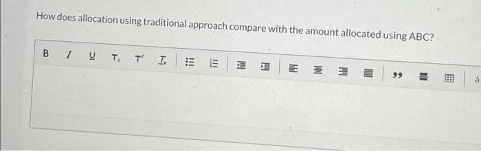 How does allocation using traditional approach compare with the amount allocated using ABC?
BI UT, TI
博
E3
99
B
2.