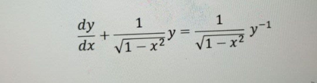 dy
1
1
y
dx V1-x2
%3D
V1-x2
