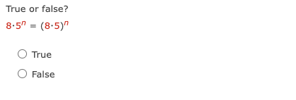 True or false?
8.5 = (8.5)
O True
O False