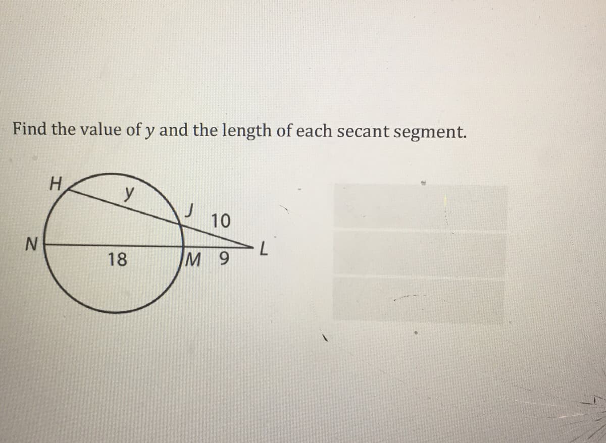 Find the value of y and the length of each secant segment.
y
10
N.
18
M 9

