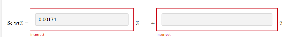 Se wt% =
0.00174
Incorrect
%
+
Incorrect