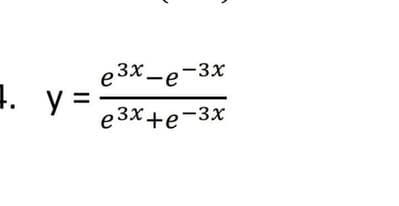 e 3x -e-3x
1. y =
e 3x+e-3x
