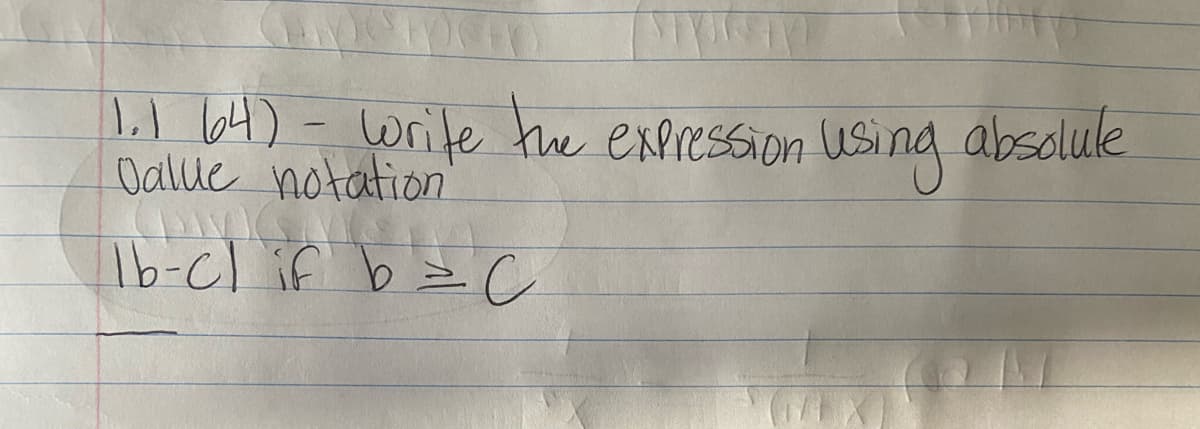 1.1 64) - write the expression using absolute
Value notation
lb-cl if b = C