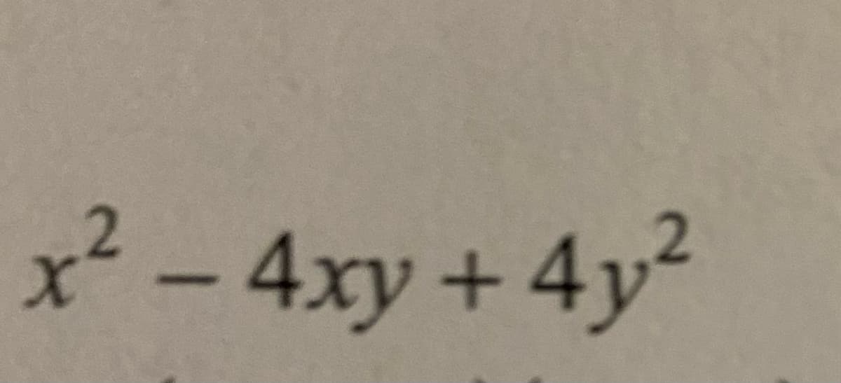 x² - 4xy + 4y2
