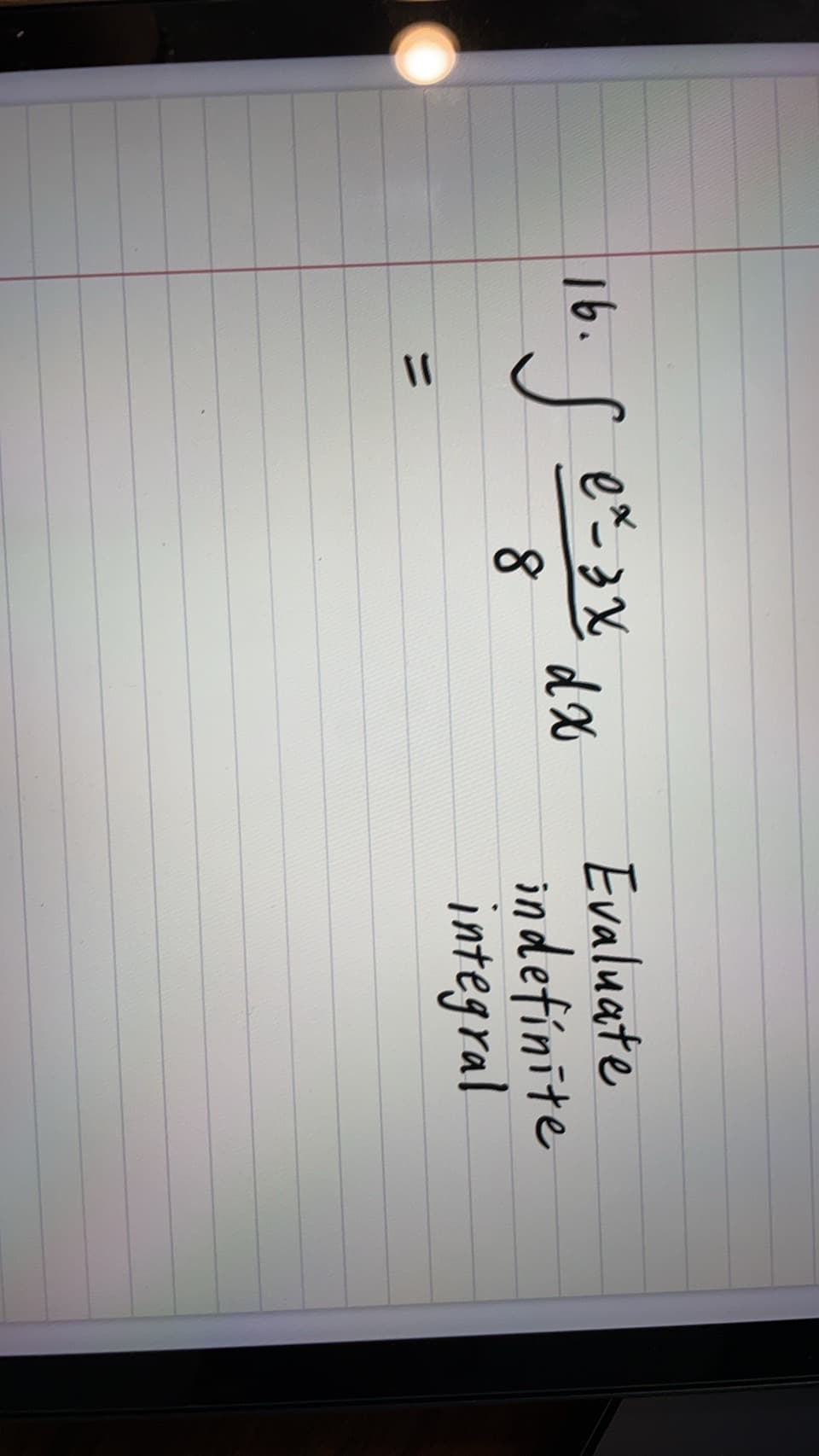 3x
16. Se=2x 12
dx
8
Evaluate
indefinite
integral